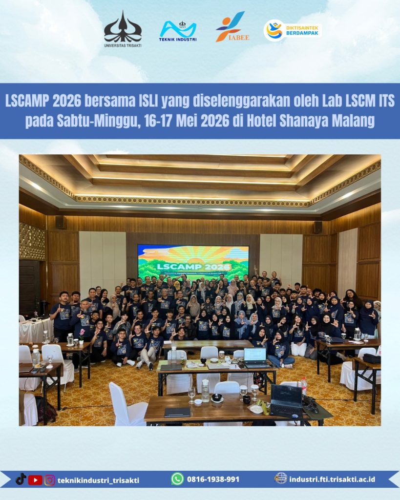 Dosen Teknik Industri Universitas Trisakti Berpartisipasi dalam LSCAMP 2026 Bersama ISLI untuk Memperkuat Kolaborasi Riset